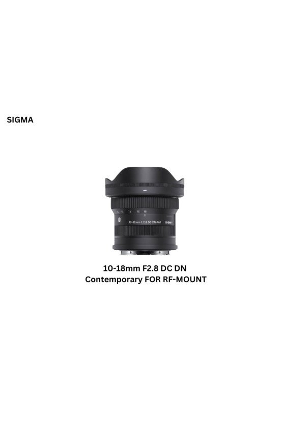 SIGMA 10-18mm F2.8 DC DN | Contemporary For RF Mount