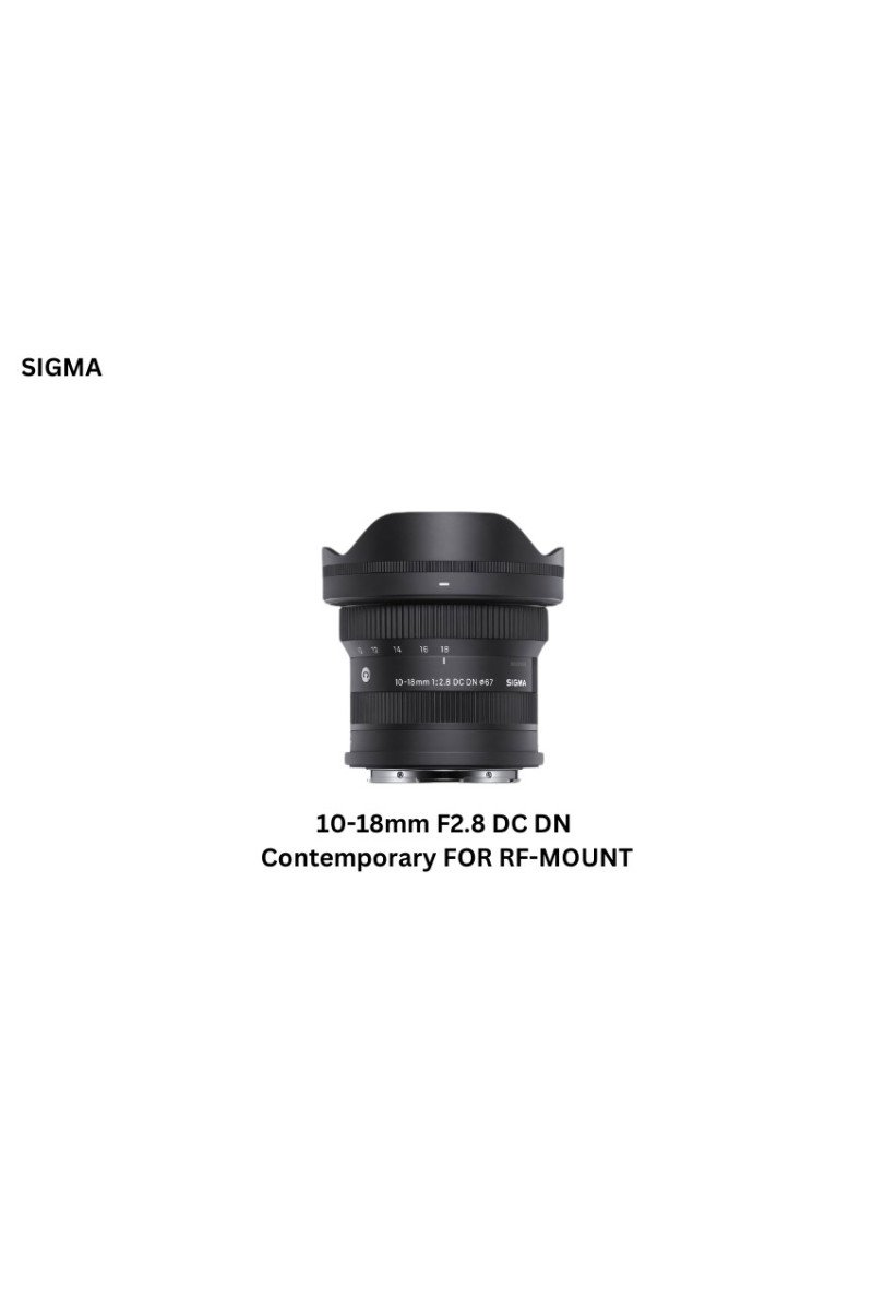 SIGMA 10-18mm F2.8 DC DN | Contemporary For RF Mount